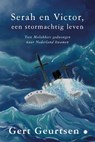 Serah en Victor, een stormachtig leven - Gert Geurtsen - 9789465282565