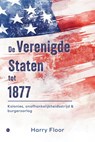 De Verenigde Staten tot 1877 - Harry Floor - 9789465286822