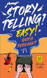 Storytelling? Easy! - Guido Everaert - 9789465300726