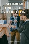 Schaduw onder het schoolplein. - Erwin Boudin - 9789465310558