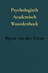 Psychologisch Academisch Woordenboek - Bjorn van der Zwan - 9789465313368
