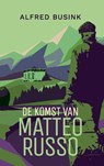 De Komst van Matteo Russo - Alfred Busink - 9789465316246