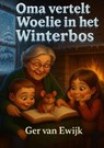 Woelie in het Winterbos - Ger Van Ewijk - 9789465319230