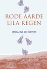Rode aarde lila regen - Marianne Schoevers - 9789465361741