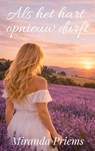 Als het hart opnieuw durft - Miranda Priems - 9789465389721