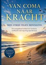 Van coma naar kracht - Angelique Raemaekers-Korremans - 9789465461106