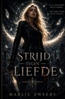 Strijd tegen liefde - Marlie Zweers - 9789465467252