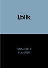 1blik Financiële planner - Bernadeth Arends-Hardlooper - 9789490245245