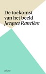 De toekomst van het beeld - J. Rancière - 9789490334055