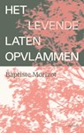Het levende laten opvlammen - Baptiste Morizot - 9789490334369