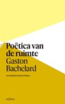 Poëtica van de ruimte - Gaston Bachelard - 9789490334505