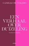 Een verhaal over duizeling - Camille de Toledo - 9789490334567
