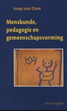Menskunde, pedagogie en gemeenschapsvorming - Joop van Dam - 9789490455477