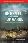 Wanneer de hemel doorbreekt op aarde - Bill Johnson - 9789490489069