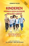 Kinderen hebben geen kleinere Heilige Geest - Jennifer Toledo - 9789490489649