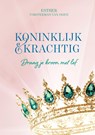 Koninklijk en krachtig - Esther Vorsterman van Oijen - 9789490489656