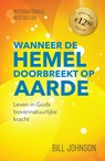 Wanneer de hemel doorbreekt op aarde - Bill Johnson - 9789490489687