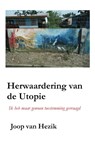 Herwaardering van de Utopie - Joop van Hezik - 9789490665135