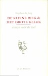 De kleine weg en het grote geluk - Stephan de Jong - 9789490708252