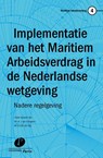 Implementatie van het maritiem arbeidsverdrag in de Nederlandse wetgeving - J. van Drongelen ; A.D.M. van Rijs - 9789490962807
