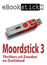 eBookstick -Moordstick 3 3 Retour Stockholm ; De laserman; Eiland van de angst; Onder vuur; De laatste les -  - 9789491259388