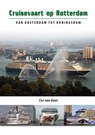 Cruisevaart op Rotterdam - Cor van Gent - 9789491354588