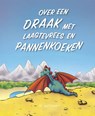 Over een draak met laagtevrees en pannenkoeken - Harald Timmer - 9789491370175