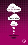 Gedachten over het ondenkbare - Paul van der Sterren - 9789491411441