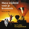 Maya wijsheid voor je levensreis - Elvira van Rijn - 9789491557187