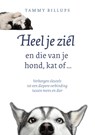 Heel je ziel en die van je hond, kat of ... - Tammy Billups - 9789491557729