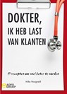 Dokter, ik heb last van klanten - Mike Hoogveld - 9789491560651