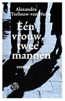 Een vrouw, twee mannen - Alexandra Terlouw-van Hulst - 9789491567759