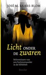 Licht onder de zwaren - Jose M. Baars-Blom - 9789491583100