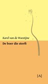De boer die sterft - Karel van de Woestijne - 9789491618659