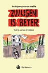 Zwijgen is beter - Theo-Henk Streng - 9789491666186