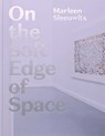 On the Soft Edge of Space - Marleen Sleeuwits ; Edo Dijksterhuis ; Basje Boer - 9789491677519