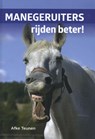 Manegeruiters rijden beter - Afke Teunen - 9789491687457