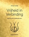 Vrijheid in verbinding - Anita Kentie - 9789491737411