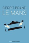 Le Mans - Gerrit Brand - 9789491737725