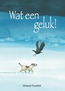 Wat een geluk! - Géwout Esselink - 9789491740817