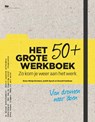 Het grote 50+ werkboek - Anne-Marije Buckens ; Judith Spruit ; Donald Suidman - 9789491757198