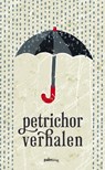 Petrichor verhalen - Lotte Lentes ; Paul van Dijk ; Marcel Wortel - 9789491773013