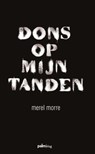 Dons op mijn tanden - Merel Morre - 9789491773327