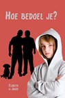 Hoe bedoel je? AVI 4 - Elsbeth de Jager - 9789491777264