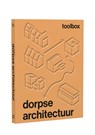 Toolbox Dorpse Architectuur - Edith Wouters ; Evelien Pieters ; Bart Biermans ; Ward Verbakel ; Hans Van der Heyden ; Joeri De Bruyn - 9789491789281