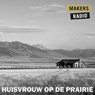 Huisvrouw op de prairie - MakersRadio - 9789491833748