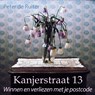 Kanjerstraat 13 - Winnen en verliezen met je postcode - Peter de Ruiter - 9789491833991