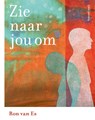 Zie naar jou om - Ron van Es - 9789491835575