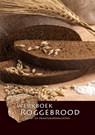 Werkboek roggebrood - Nederlands Bakkerij Centrum - 9789491849343