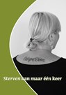 Sterven kan maar één keer - Hospice Schagen ; Susanna Florie - 9789491863301